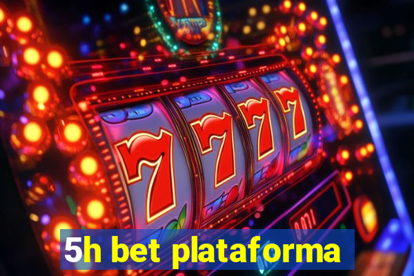 5h bet plataforma